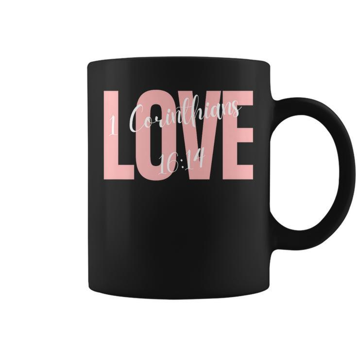 Bible Corinthians 1614 Let All That You Do Be Done In Love Coffee Mug