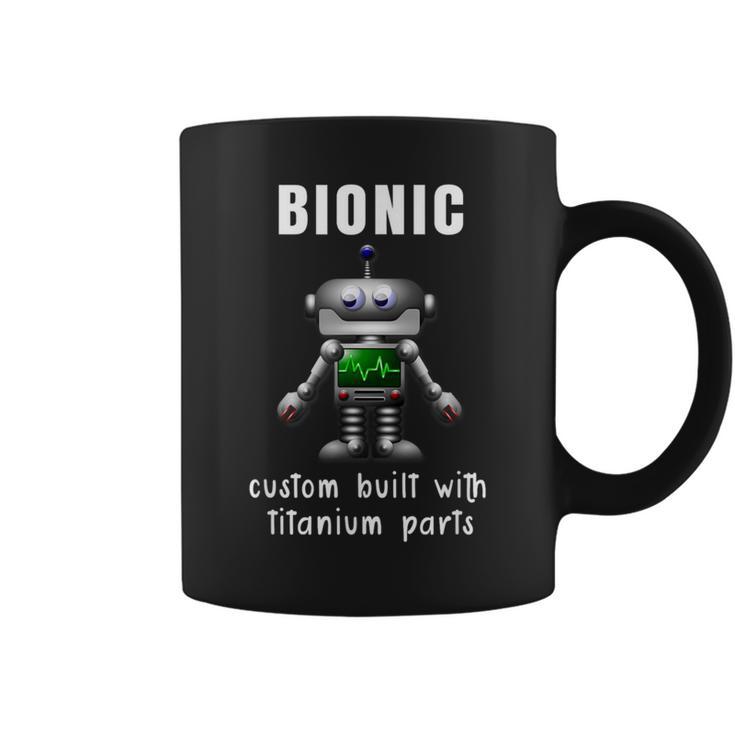 Bionic Custom Built Titanium Parts Knee Or Hip Replacement Coffee Mug