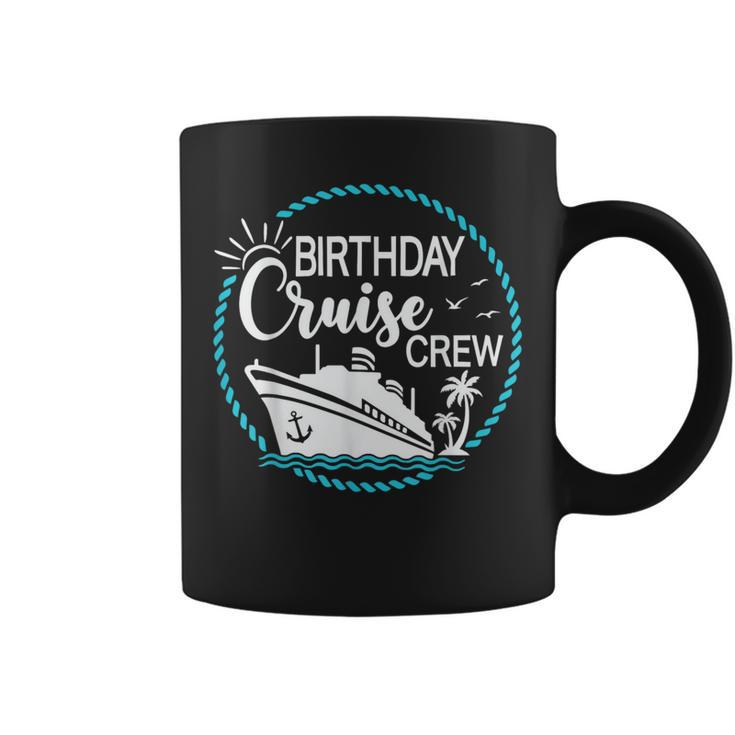 Birthday Cruise Crew Cruising A Cruise Vacation Party Trip Coffee Mug