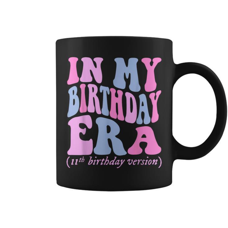 In My Birthday Era 11Th Birthday Version Boys Girls Groovy Coffee Mug