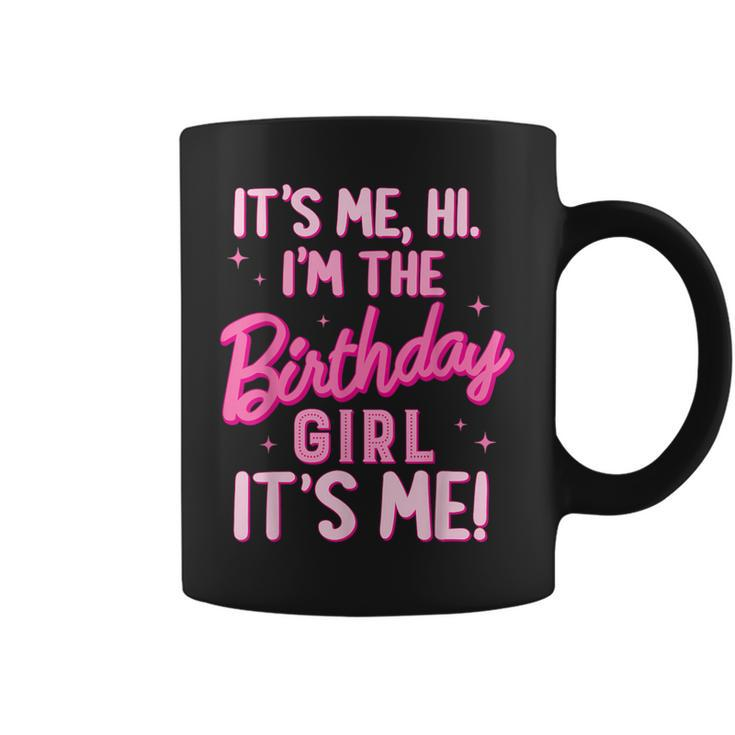 Birthday Party Hi Its Me I'm The Birthday Girl Family Party Coffee Mug