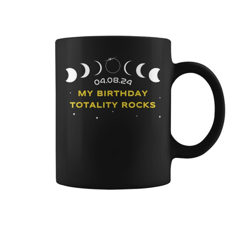 My Birthday Totality Rocks Total Solar Eclipse April 8 2024 Coffee Mug