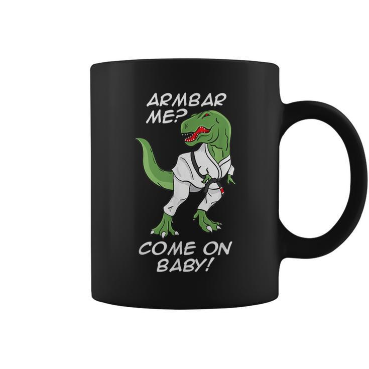 Bjj Brazilian Jiu-Jitsu Armbar T-Rex Come On Baby Coffee Mug