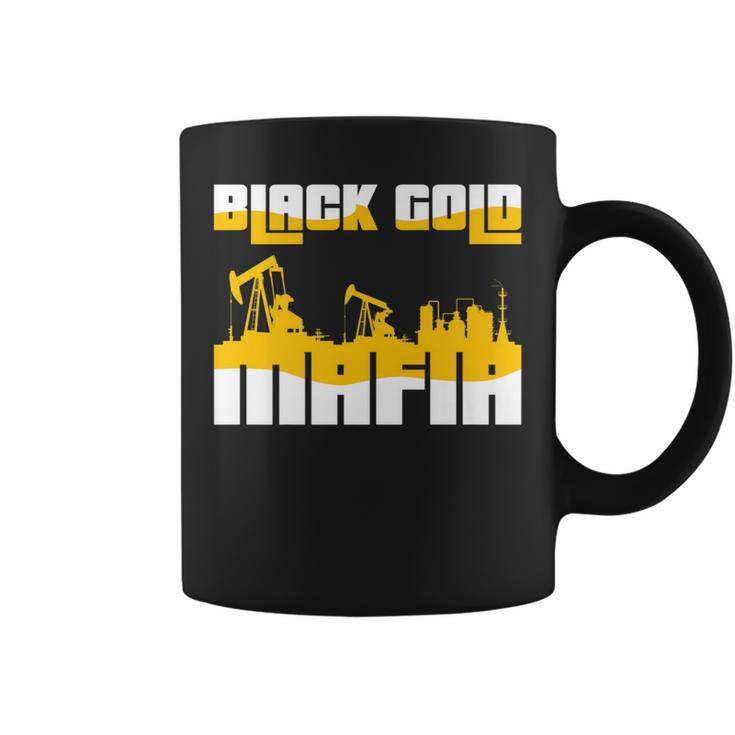 Black Gold Mafia Roughneck Oil Field T Coffee Mug