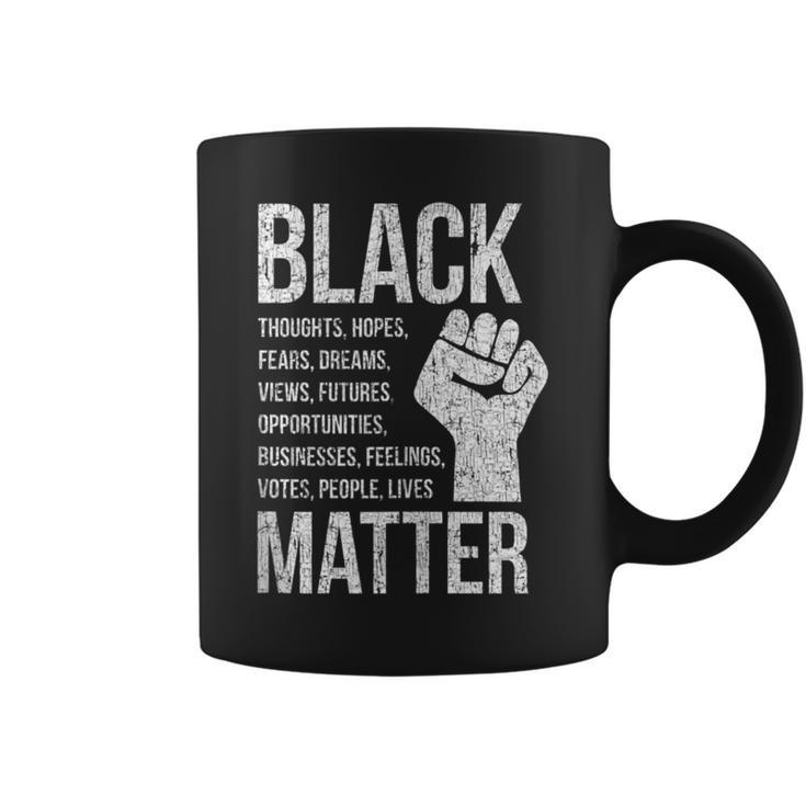 Black Lives Hopes Dreams Views Futures Businesses Matter Coffee Mug