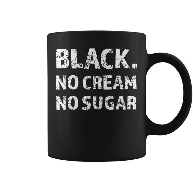 Black No Cream No Sugar Caffeine Espresso Coffee Mug