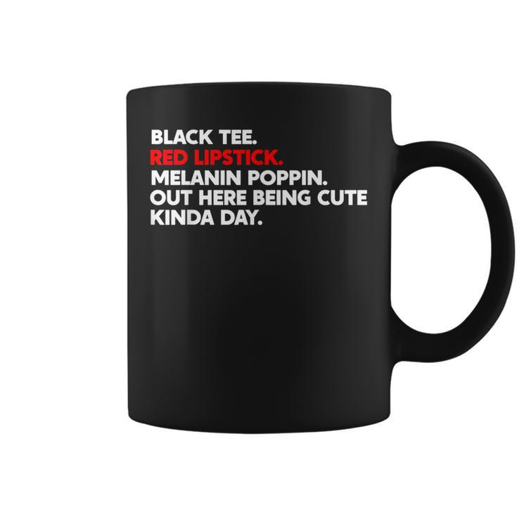 Black Red Lipstick Melanin Poppin Out Here Being Cute Coffee Mug