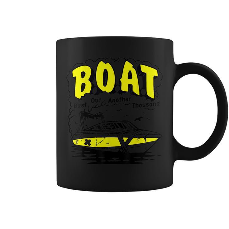 Boat Bust Out Another Thousand Coffee Mug