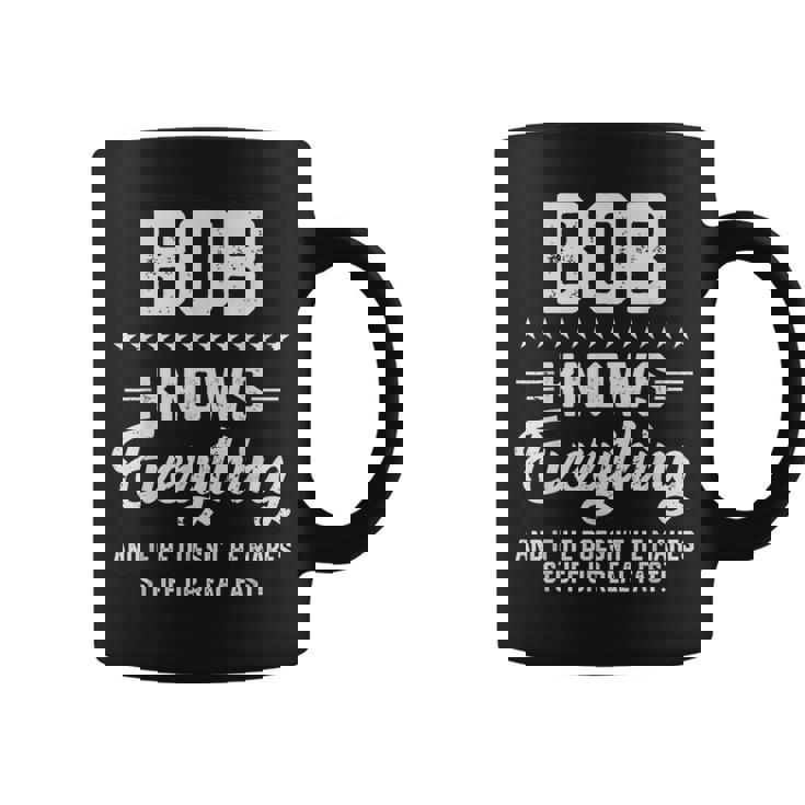 Bob Knows Everything Name Personalized Jokes Coffee Mug