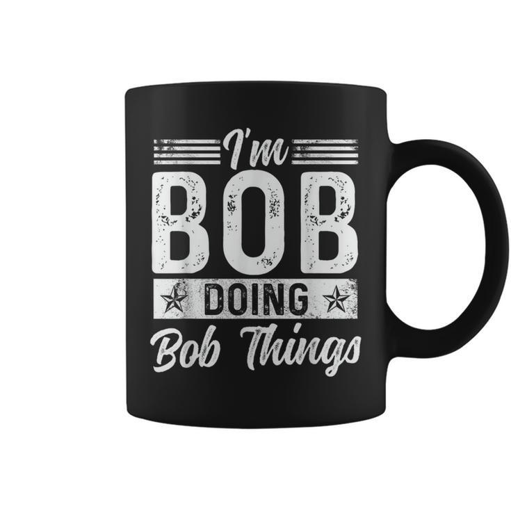 Bob Name Vintage I'm Bob Doing Bob Things Coffee Mug