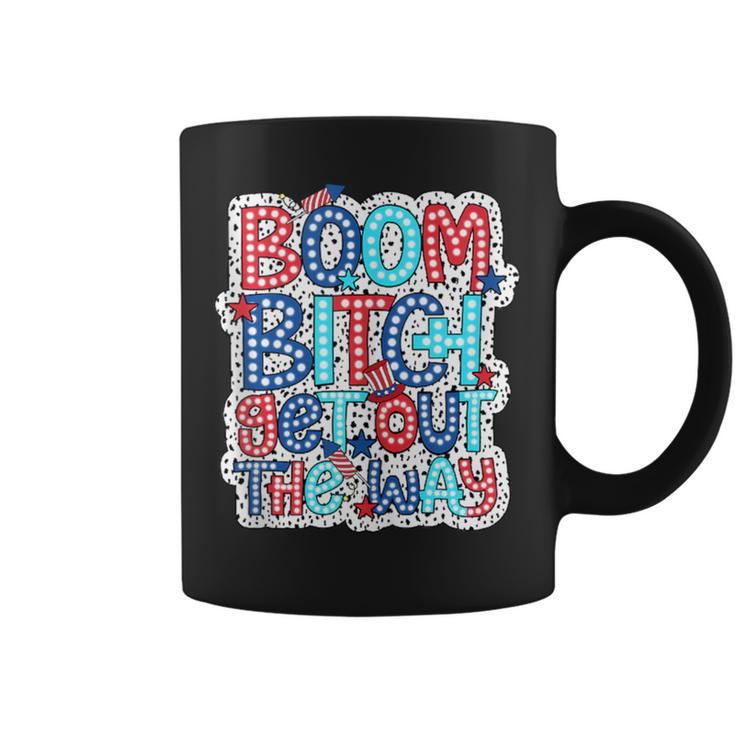 Boom Bitch Get Out The Way Happy Face 4Th Of July Coffee Mug