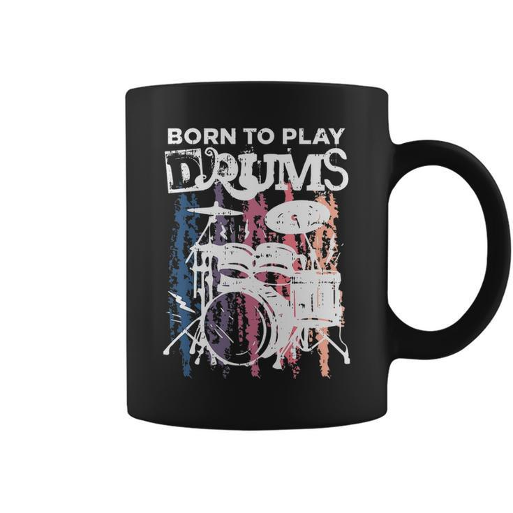 Born To Play Drums Drumming Rock Music Band Drummer Coffee Mug