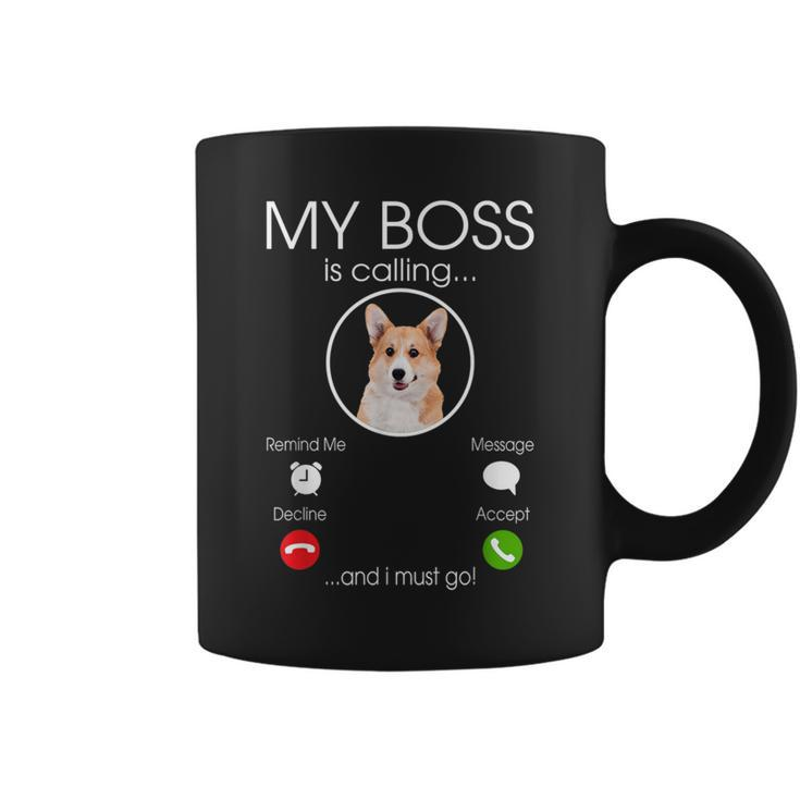 My Boss Is Calling Pembroke Welsh Corgi Dog Lover Coffee Mug