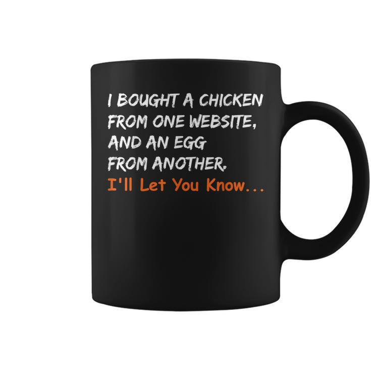 I Bought A Chicken From One Website Quote Men Women Coffee Mug