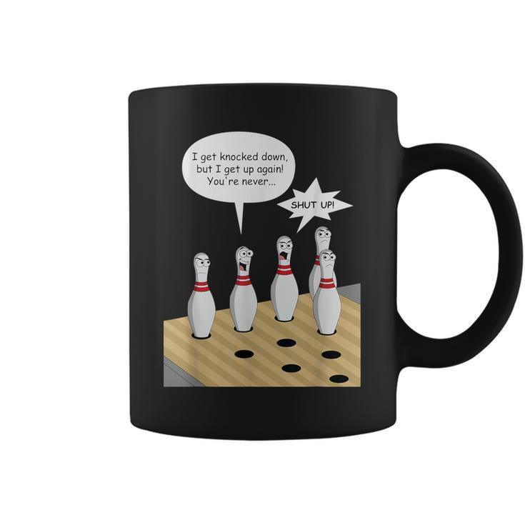 Bowling Pin Sings I Get Knocked Down But Annoys Other Pins Coffee Mug