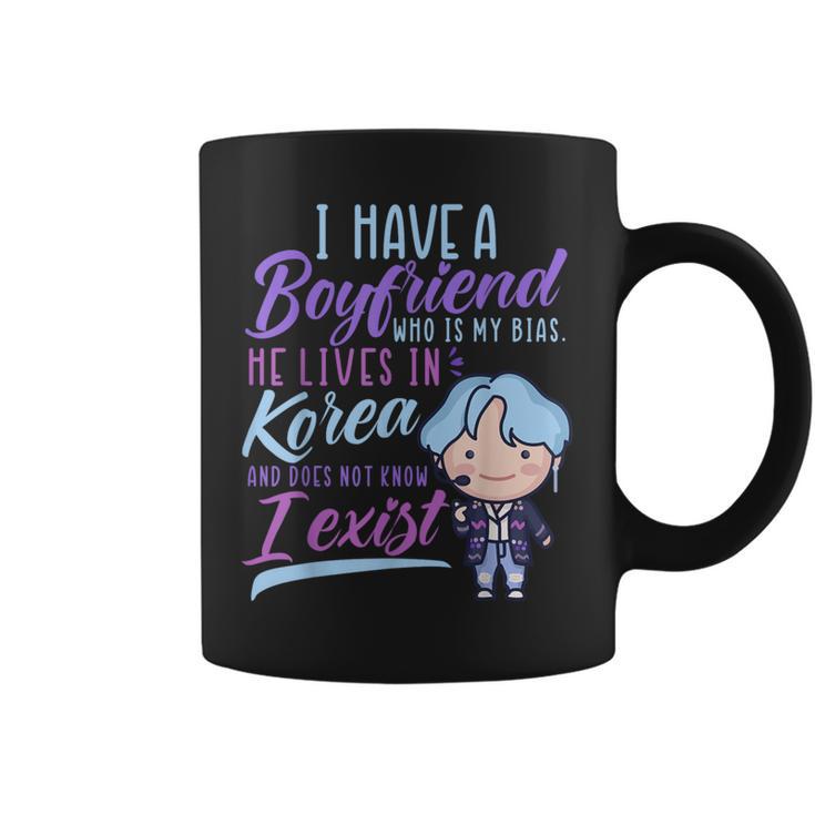 I Have A Boyfriend Who Is My Bias K-Drama K-Pop Fans Lovers Coffee Mug