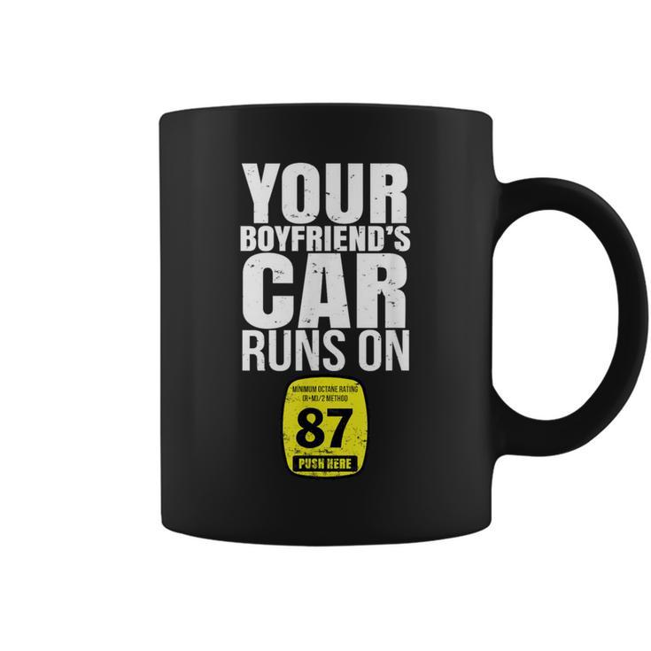 Your Boyfriends Car Runs On 87 Octane Car Turbo Race Coffee Mug