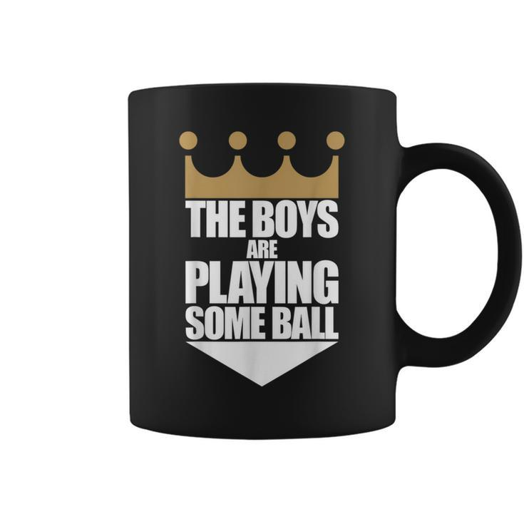 The Boys Are Playing Some Ball Saying Text Coffee Mug