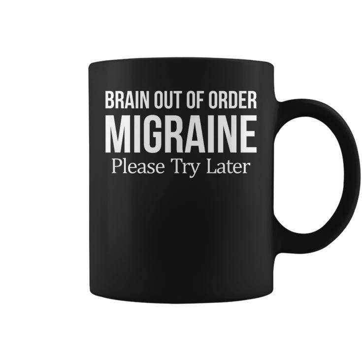 Brain Out Of Order Migraine Please Try Later Coffee Mug