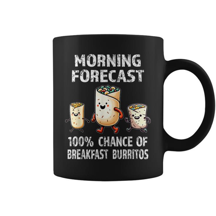 Breakfast Humor Morning Forecast Breakfast Burrito Coffee Mug