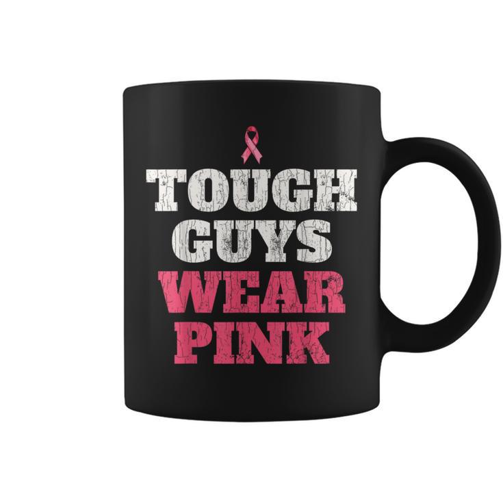 Breast Cancer Awareness Tough Guys Wear Pink Coffee Mug