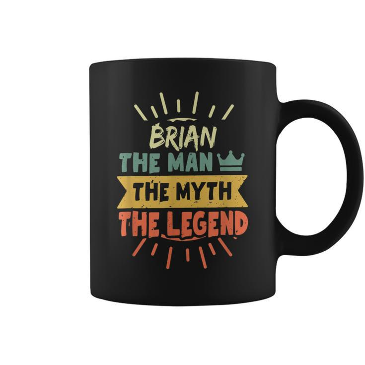 Brian The Man The Myth The Legend Custom Name Coffee Mug
