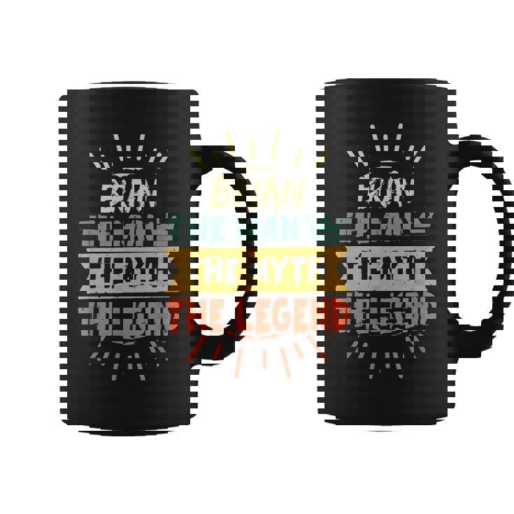 Brian The Man The Myth The Legend Custom Name Coffee Mug