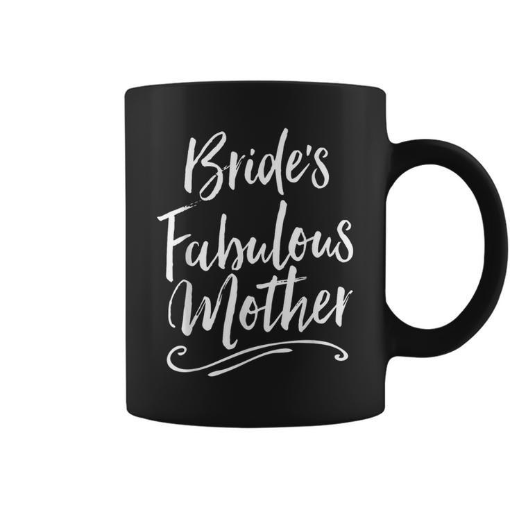 Bride's Fabulous Mother Wedding Party Rehearsal T Coffee Mug