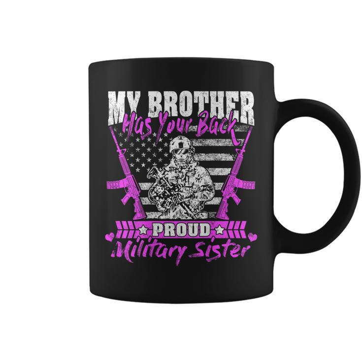 My Brother Has Your Back Proud Military Sister Army Sibling Coffee Mug