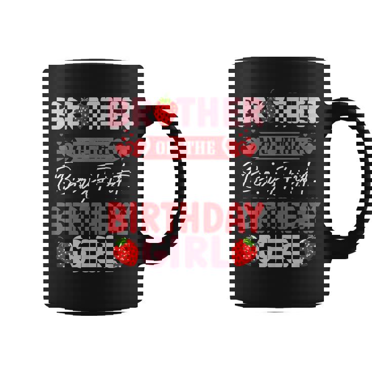 Brother Of The Berry First Birthday Girl Sweet Strawberry Coffee Mug