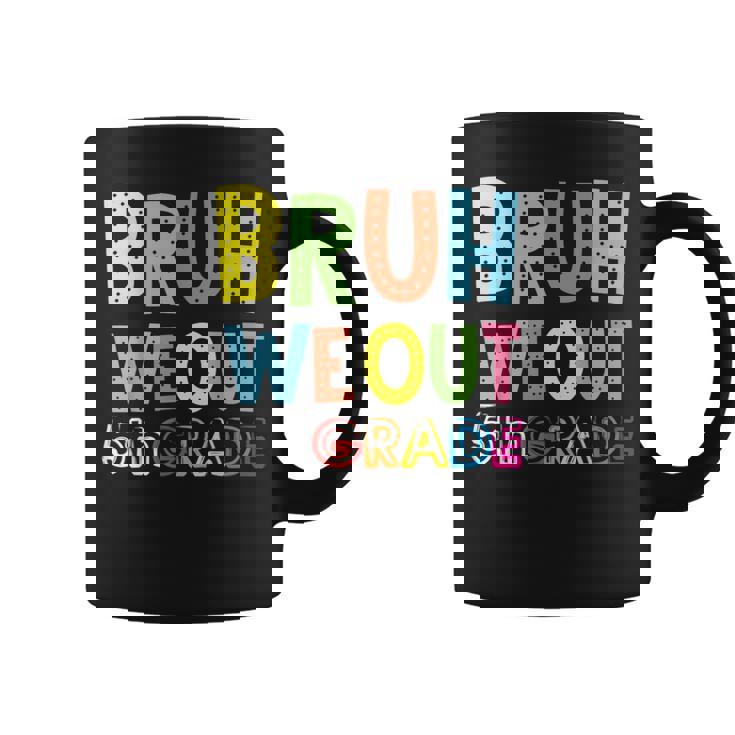 Bruh We Out 5Th Grade Teacher Last Day Of School Coffee Mug