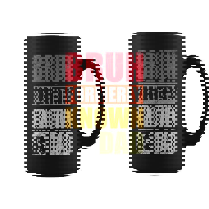 Bruh Formerly Known As Dad Vintage Fathers Day Coffee Mug