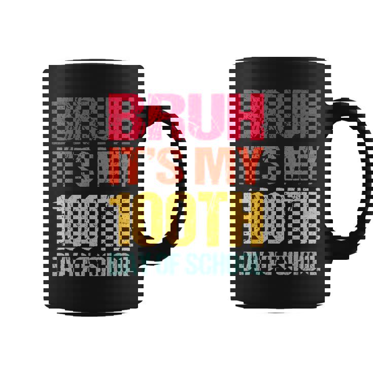 Bruh Its My 100 Days Of School 100Th Day Of School Boys Coffee Mug