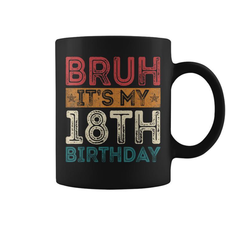 Bruh It's My 18Th Birthday 18Th Year Old 18 Birthday Vintage Coffee Mug