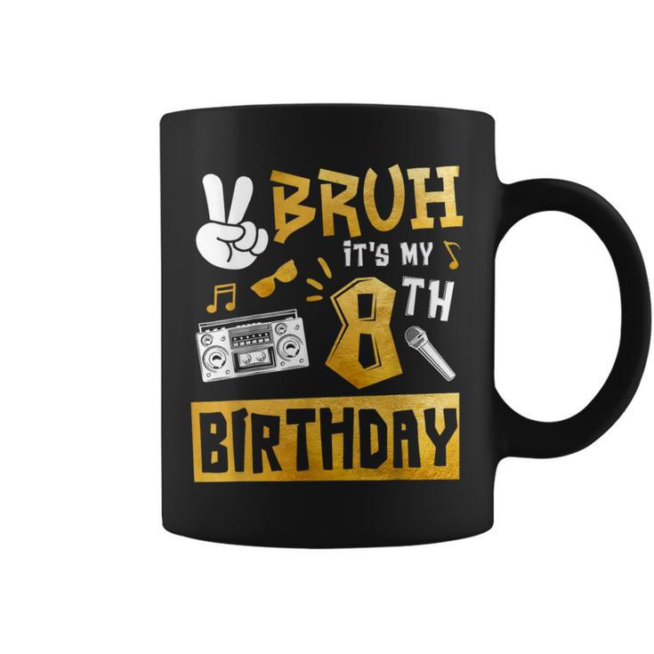 Bruh Its My 8Th Birthday 8 Year Old Bday Theme Hip Hop Coffee Mug