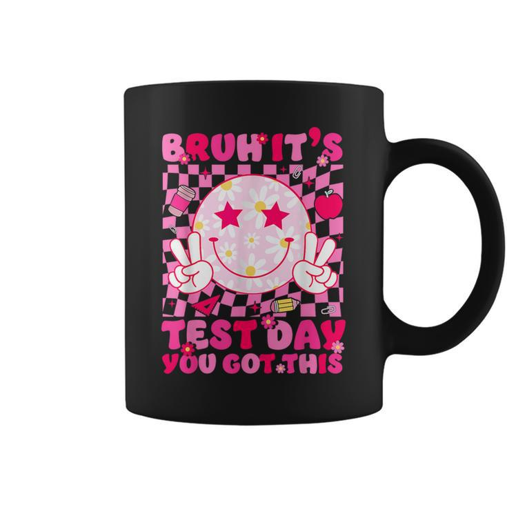 Bruh It’S Test Day You Got This Testing Day Teacher Smile Coffee Mug