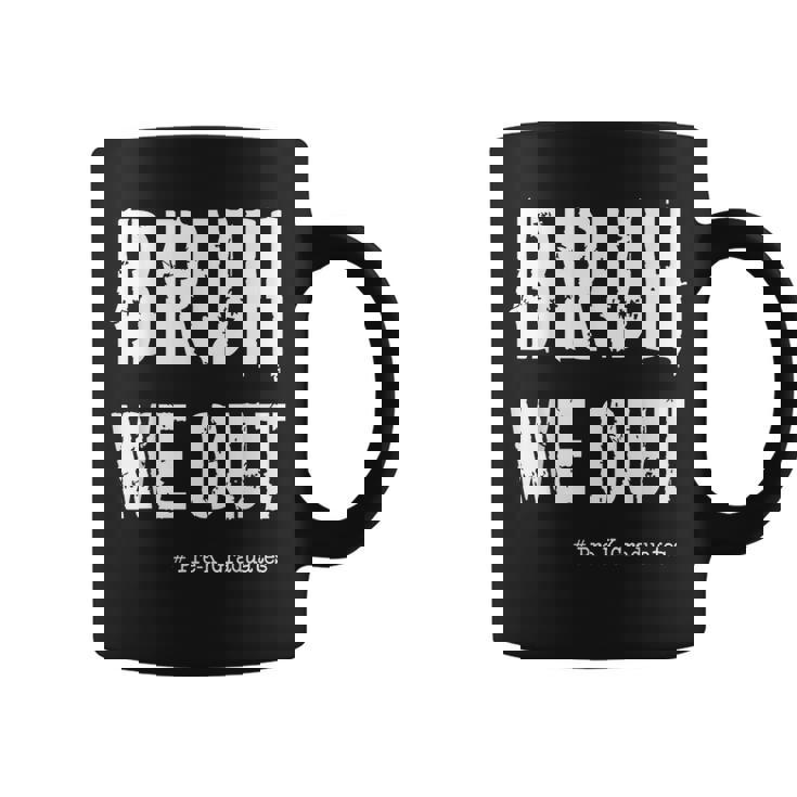 Bruh We Out Pre-K Preschool Graders Graduation Coffee Mug
