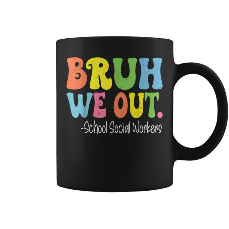 Bruh We Out School Social Workers Last Day Of School Groovy Coffee Mug