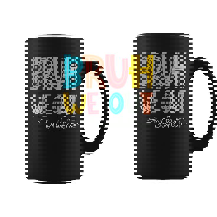 Bruh We Out Teacher End Of School Year Hello Summer Coffee Mug