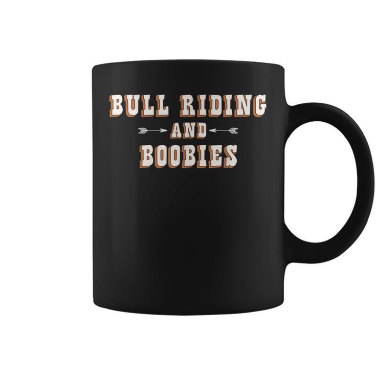 Bull Riding And Boobies Cowboy T Coffee Mug