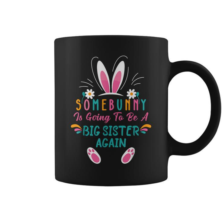 Some Bunny Is Going To Be A Big Sister Again Easter Day Girl Coffee Mug