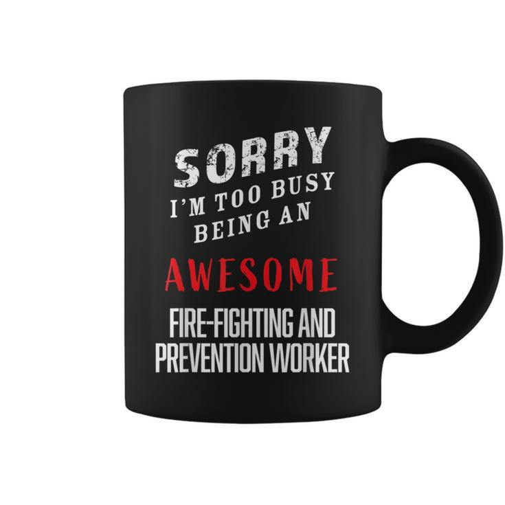 Busy Being An Awesome Fire-Fighting And Prevention Worker Coffee Mug