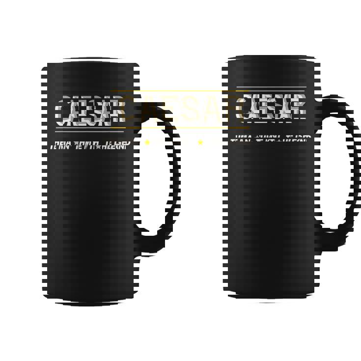 Caesar The Man The Myth The Legend Boys Name Coffee Mug