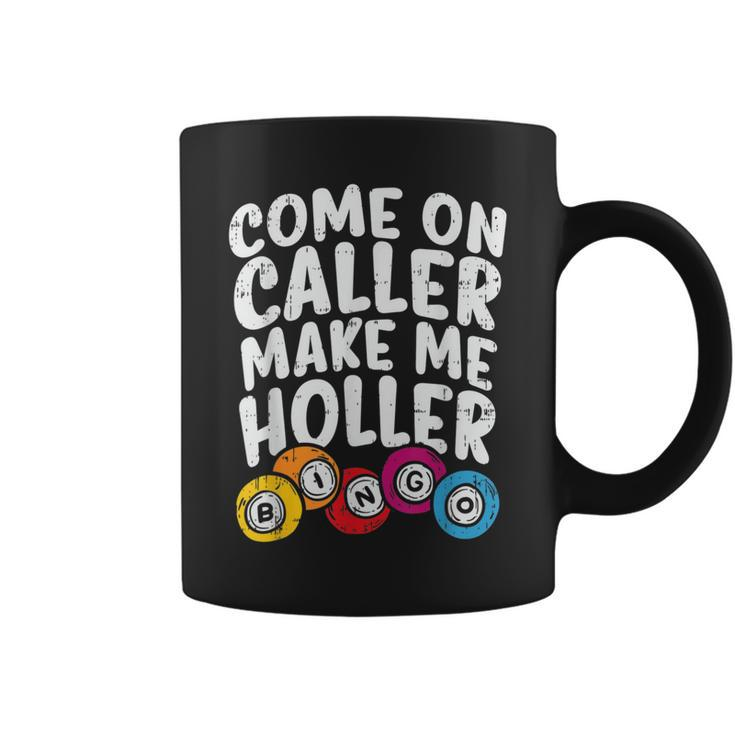 Come On Caller Make Me Holler Bingo Player Quote Coffee Mug