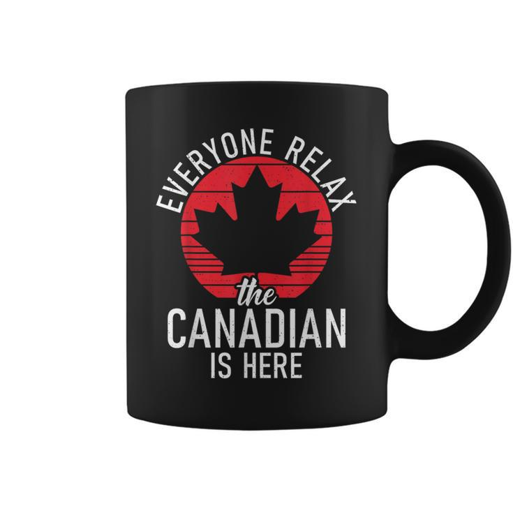 Canada Everyone Relax The Canadian Is Here Canadian Coffee Mug