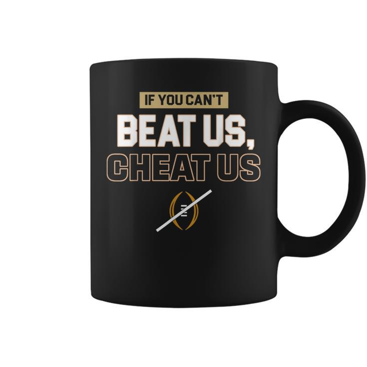 If You Can't Beat Us Cheat Us Coffee Mug