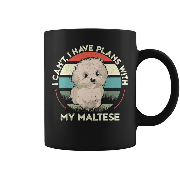 I Can't I Have Plans With My Maltese Dog Lover Maltese Coffee Mug