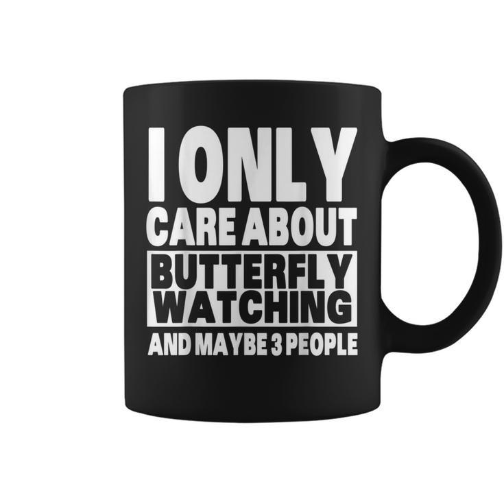I Only Care About Butterfly Watching And Maybe 3 People Coffee Mug
