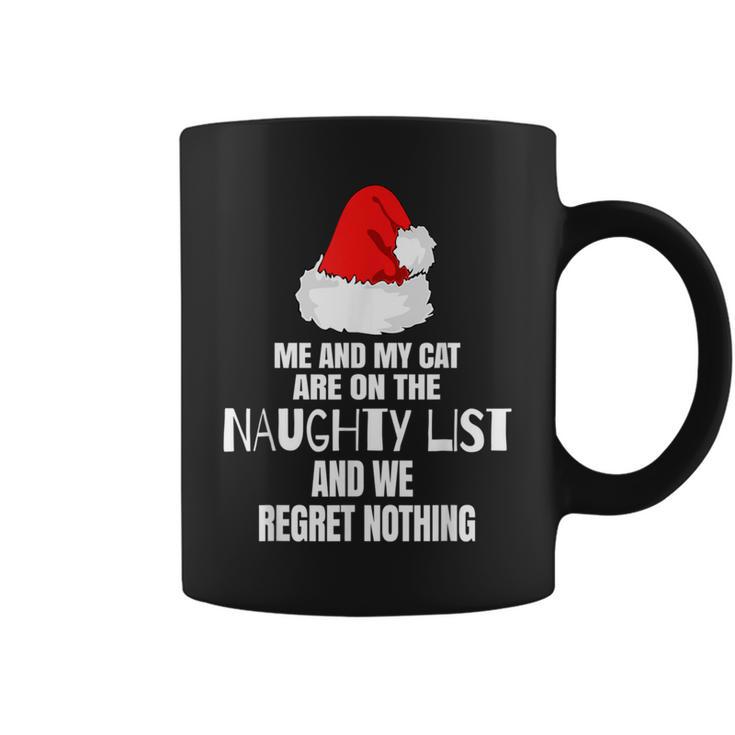 Me And My Cat Are In The Naughty List And We Regret Nothing Coffee Mug