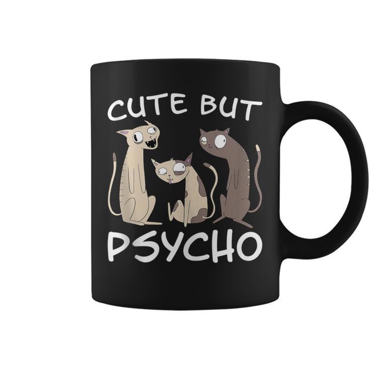 Cat Saying Cute But Psycho Cats Mom Kittens Cats Dad Coffee Mug